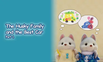 The Husky Family and the Best Car (Part 1) 